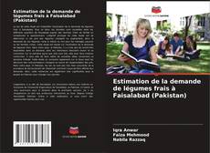 Bookcover of Estimation de la demande de légumes frais à Faisalabad (Pakistan)