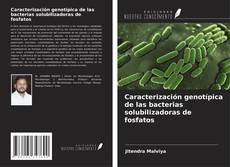 Bookcover of Caracterización genotípica de las bacterias solubilizadoras de fosfatos