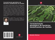 Caracterização genotípica de bactérias solubilizantes de fosfato的封面