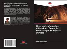 Borítókép a  Gisements d'uranium d'Ukraine : Géologie, minéralogie et aspects miniers - hoz