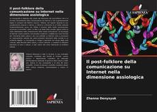 Il post-folklore della comunicazione su Internet nella dimensione assiologica kitap kapağı