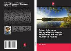 Обложка Estratégias em Phragmites australis num Delta do Rio em Mudança Rápida