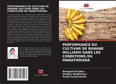PERFORMANCE DU CULTIVAR DE BANANE WILLIAMS DANS LES CONDITIONS DU MARATHWADA的封面