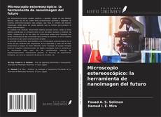 Buchcover von Microscopio estereoscópico: la herramienta de nanoimagen del futuro