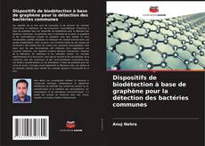 Portada del libro de Dispositifs de biodétection à base de graphène pour la détection des bactéries communes