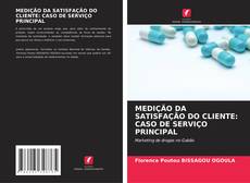 Обложка MEDIÇÃO DA SATISFAÇÃO DO CLIENTE: CASO DE SERVIÇO PRINCIPAL