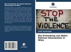 Bookcover of Die Ermordung von Abdul Rahman Ghassemlou in Wien