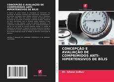 Обложка CONCEPÇÃO E AVALIAÇÃO DE COMPRIMIDOS ANTI-HIPERTENSIVOS DE BÍLIS