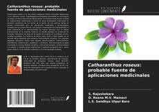 Portada del libro de Catharanthus roseus: probable fuente de aplicaciones medicinales