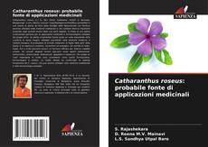 Catharanthus roseus: probabile fonte di applicazioni medicinali的封面