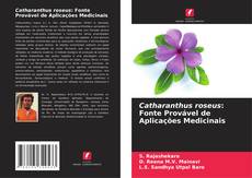 Обложка Catharanthus roseus: Fonte Provável de Aplicações Medicinais