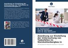 Anordnung zur Einstellung der Untersuchung von Todesfällen im Steinkohlenbergbau in kitap kapağı