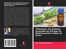 Fitosomas: Um Sistema Avançado de Entrega de Medicamentos à Base de Ervas的封面