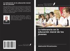 Bookcover of La tolerancia en la educación moral de los jóvenes