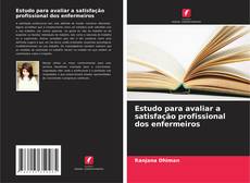 Обложка Estudo para avaliar a satisfação profissional dos enfermeiros