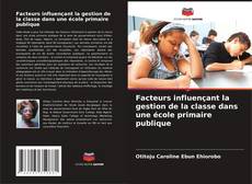 Capa do livro de Facteurs influençant la gestion de la classe dans une école primaire publique 