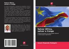 Обложка Salvar África, salvar o Congo