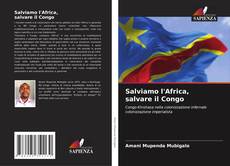 Capa do livro de Salviamo l'Africa, salvare il Congo 