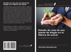 Buchcover von Estudio de caso de una planta de biogás en la fábrica de azúcar