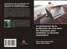 Bookcover of La pertinence de la production de chia sous les tropiques pour améliorer la sécurité alimentaire