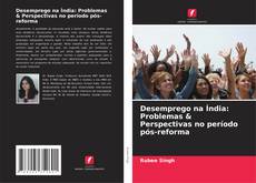 Capa do livro de Desemprego na Índia: Problemas & Perspectivas no período pós-reforma 