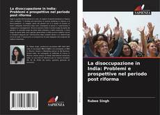 Borítókép a  La disoccupazione in India: Problemi e prospettive nel periodo post riforma - hoz