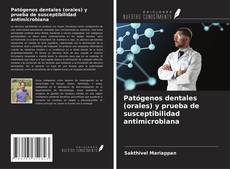 Buchcover von Patógenos dentales (orales) y prueba de susceptibilidad antimicrobiana