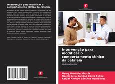 Copertina di Intervenção para modificar o comportamento clínico da cefaleia
