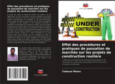 Bookcover of Effet des procédures et pratiques de passation de marchés sur les projets de construction routière
