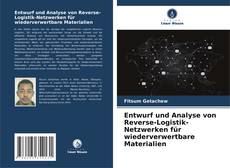 Entwurf und Analyse von Reverse-Logistik-Netzwerken für wiederverwertbare Materialien kitap kapağı