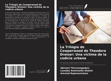 Copertina di La Trilogía de Cowperwood de Theodore Dreiser: Una víctima de la codicia urbana