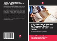 Обложка Trilogia de Cowperwood do Theodore Dreiser: Uma Vítima da Ganância Urbana