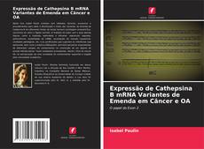 Bookcover of Expressão de Cathepsina B mRNA Variantes de Emenda em Câncer e OA
