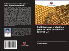 Capa do livro de Pollinisateurs d'abeilles pour le radis (Raphanus sativus L.) 