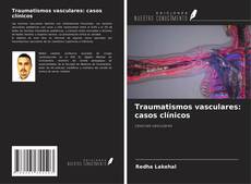 Buchcover von Traumatismos vasculares: casos clínicos