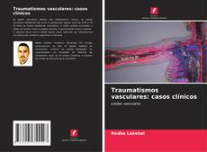 Обложка Traumatismos vasculares: casos clínicos