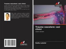 Trauma vascolare: casi clinici的封面