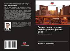 Bookcover of Former la conscience esthétique des jeunes gens