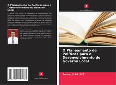 Обложка O Planeamento de Políticas para o Desenvolvimento do Governo Local