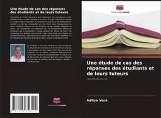 Bookcover of Une étude de cas des réponses des étudiants et de leurs tuteurs