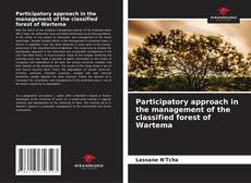 Couverture de Participatory approach in the management of the classified forest of Wartema