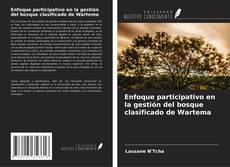 Copertina di Enfoque participativo en la gestión del bosque clasificado de Wartema