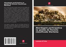 Capa do livro de Abordagem participativa na gestão da floresta classificada Wartema 