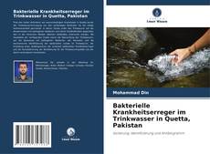 Bakterielle Krankheitserreger im Trinkwasser in Quetta, Pakistan kitap kapağı