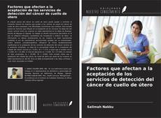 Bookcover of Factores que afectan a la aceptación de los servicios de detección del cáncer de cuello de útero