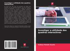 Buchcover von Investigar a utilidade dos quadros interactivos