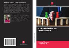 Bookcover of Controvérsias em Periodontia