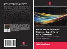 Capa do livro de Estudo das Polarítonas de Plasma de Superfície por Difracção Fresnel 