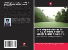 Обложка ASIC Implementação de FP-AU de Baixa Potência usando Lógica Reversivel