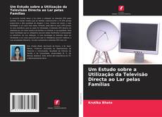 Обложка Um Estudo sobre a Utilização da Televisão Directa ao Lar pelas Famílias